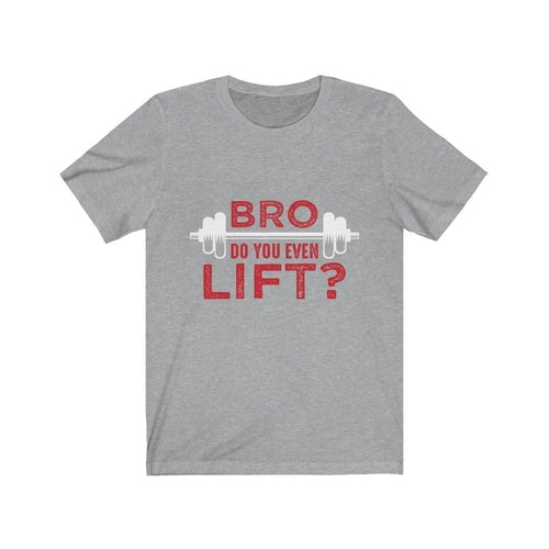 Bro Do You Even Lift?